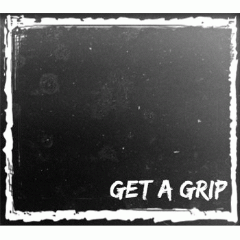 Get A Grip : Get A Grip